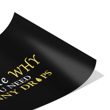 Load image into Gallery viewer, Team Impact| Ask Me WHY You Need Skinny Drops | Poster Black