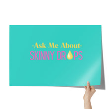 Load image into Gallery viewer, Partner.Co | Ask Me About Skinny Drops Yellow/Pink Logo| Event Poster