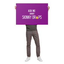 Load image into Gallery viewer, Partner.Co | Ask Me About Skinny Drops Stack Logo Purple/White | Event Poster