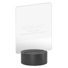 Load image into Gallery viewer, Team Impact| Ask Me WHY You Need Body Balancing Drops| Acrylic LED Sign