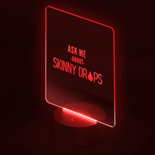 Load image into Gallery viewer, Partner.Co | Ask Me About Skinny Drops Stack Logo | Rectangle LED Sign