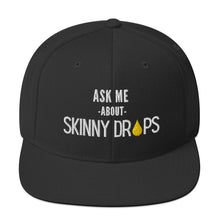 Load image into Gallery viewer, Partner.Co | Ask Me About Skinny Drops Stacked Black Logo | Snapback Hat