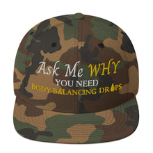Load image into Gallery viewer, Team Impact| Ask Me WHY You Need Body Balancing Drops | Snapback Hat