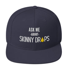 Load image into Gallery viewer, Partner.Co | Ask Me About Skinny Drops Stacked Black Logo | Snapback Hat