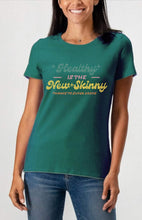 Load image into Gallery viewer, PARTNER.CO | FUN FITNESS Collection BLING Healthy Is the New Skinny Retro Women's Tee