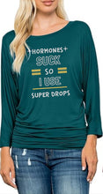 Load image into Gallery viewer, Partner.Co | BLING Hormones Suck Women's Dolman Top 3/4 Sleeve