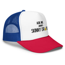 Load image into Gallery viewer, Partner.Co | Ask Me About Skinny Drops Stacked Logo American | Trucker Hat