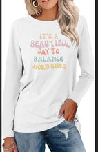 Load image into Gallery viewer, Partner.Co | BUSINESS CASUAL BLING Collection It's A Beautiful Day To Balance Hormones Long Sleeve