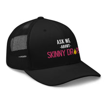 Load image into Gallery viewer, Partner.Co | Ask Me About Skinny Drops Stacked Pink/White Logo  | Trucker Hat