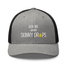 Load image into Gallery viewer, Partner.Co | Ask Me About Skinny Drops Stacked  White Logo  | Trucker Hat