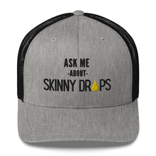 Load image into Gallery viewer, Partner.Co | Ask Me About Skinny Drops Stacked Black Logo  | Trucker Hat