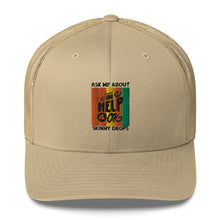 Load image into Gallery viewer, Partner.Co | Ask Me About Skinny Drops Asking For Help Is Ok Logo| Trucker Cap