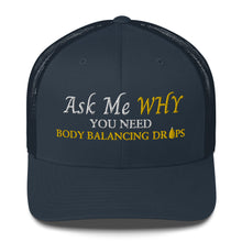 Load image into Gallery viewer, Team Impact| Ask Me WHY You Need Body Balancing Drops | Trucker Cap