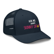 Load image into Gallery viewer, Partner.Co | Ask Me About Skinny Drops Stacked Pink/White Logo  | Trucker Hat