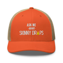 Load image into Gallery viewer, Partner.Co | Ask Me About Skinny Drops Stacked  White Logo  | Trucker Hat
