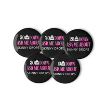 Load image into Gallery viewer, Partner.Co | Downsizing 10.20.30.40.50 lbs Down Ask Me How Pink | Set of pin buttons