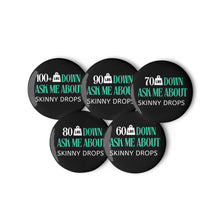 Load image into Gallery viewer, Partner.Co | Downsizing 60,70,80,90,100+ lbs Down Ask Me How Green| Set of Pin Buttons