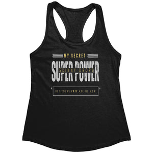 Partner.Co | Next Level Women's Racerback Tank | My Secret Super Power is Skinny Drops