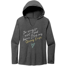 Load image into Gallery viewer, Partner.Co | Women&#39;s Perfect Tri Long Sleeve Hoodie | I&#39;m Sorry For What I Said Before I Took My Skinny Drops
