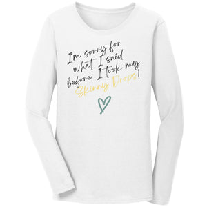 Partner.Co |Bella Ladies Jersey Long Sleeve T-Shirt | I'm Sorry For What I Said Before I Took My Skinny Drops