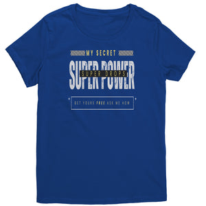 Partner.Co |District Women's T-Shirt | My Secret Super Power is Skinny Drops