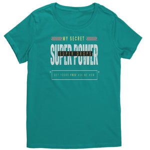 Partner.Co |District Women's T-Shirt | My Secret Super Power is Skinny Drops