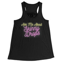 Load image into Gallery viewer, Partner.Co | Ask Me About Skinny Drops  Neon Logo |  Flowy Racerback Tank
