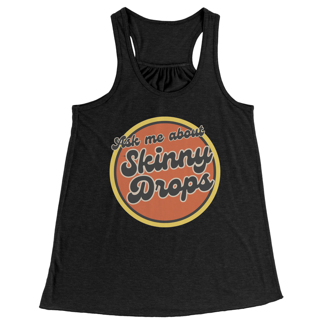 Partner.Co | Ask Me About Skinny Drops Retro Circle | Racerback Tank