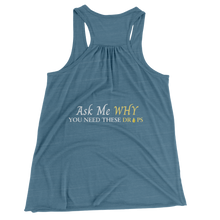 Load image into Gallery viewer, Team Impact| Ask Me WHY You Need These Drops | Racerback Tank
