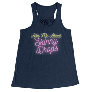 Partner.Co | Ask Me About Skinny Drops  Neon Logo |  Flowy Racerback Tank