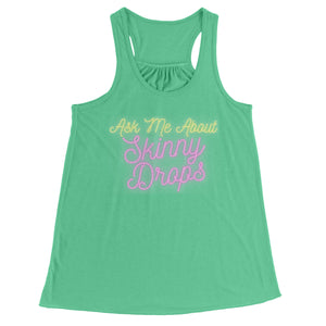 Partner.Co | Ask Me About Skinny Drops  Neon Logo |  Flowy Racerback Tank