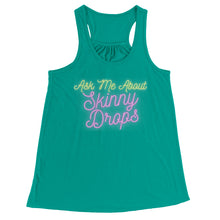 Load image into Gallery viewer, Partner.Co | Ask Me About Skinny Drops  Neon Logo |  Flowy Racerback Tank
