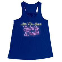 Load image into Gallery viewer, Partner.Co | Ask Me About Skinny Drops  Neon Logo |  Flowy Racerback Tank
