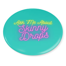 Load image into Gallery viewer, Partner.Co | Ask Me About Skinny Drops Neon Logo Turquioise | Button Pins
