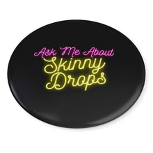 Load image into Gallery viewer, Partner.Co | Ask Me About Skinny Drops Neon Yellow Logo Black | Button Pins
