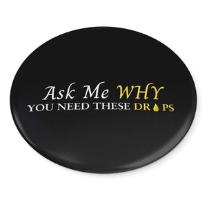 Team Impact| Ask Me WHY You Need These Drops | Black Button Pins