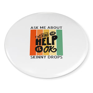 Partner.Co | Ask Me About Skinny Drops Asking For Help Is Ok Logo| Button Pins