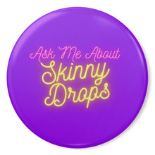 Load image into Gallery viewer, Partner.Co | Ask Me About Skinny Drops Neon Yellow Logo Purple | Button Pins

