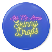 Load image into Gallery viewer, Partner.Co | Ask Me About Skinny Drops Yellow Neon Logo Royal Blue | Button Pins
