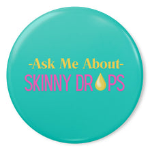 Load image into Gallery viewer, Partner.Co | Ask Me About Skinny Drops Pin/Yellow Logo Turquoise | Button Pins
