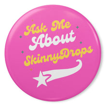 Load image into Gallery viewer, Partner.co|  Ask Me About Skinny Drops Baseball Logo Pink| Button Pins
