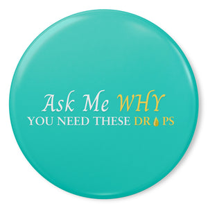 Team Impact| Ask Me WHY You Need These Drops | Turquoise Button Pins