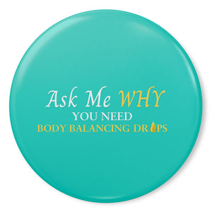 Team Impact| Ask Me WHY You Need Body Balancing Drops | Turquoise Button Pins