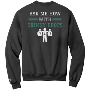 Partner.Co | Losing Weight and Making Bank Green  Man Logo Back / Ask Me How with Skinny Drops Women Logo| Sweatshirt