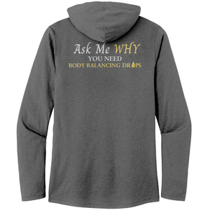 Team Impact| Women’s Perfect Tri Long Sleeve Hoodie | Ask Me WHY I Need Body Balancing Drops