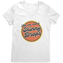 Load image into Gallery viewer, Partner.Co | Ask Me About Skinny Drops Retro Circle |  Women&#39;s V-Neck
