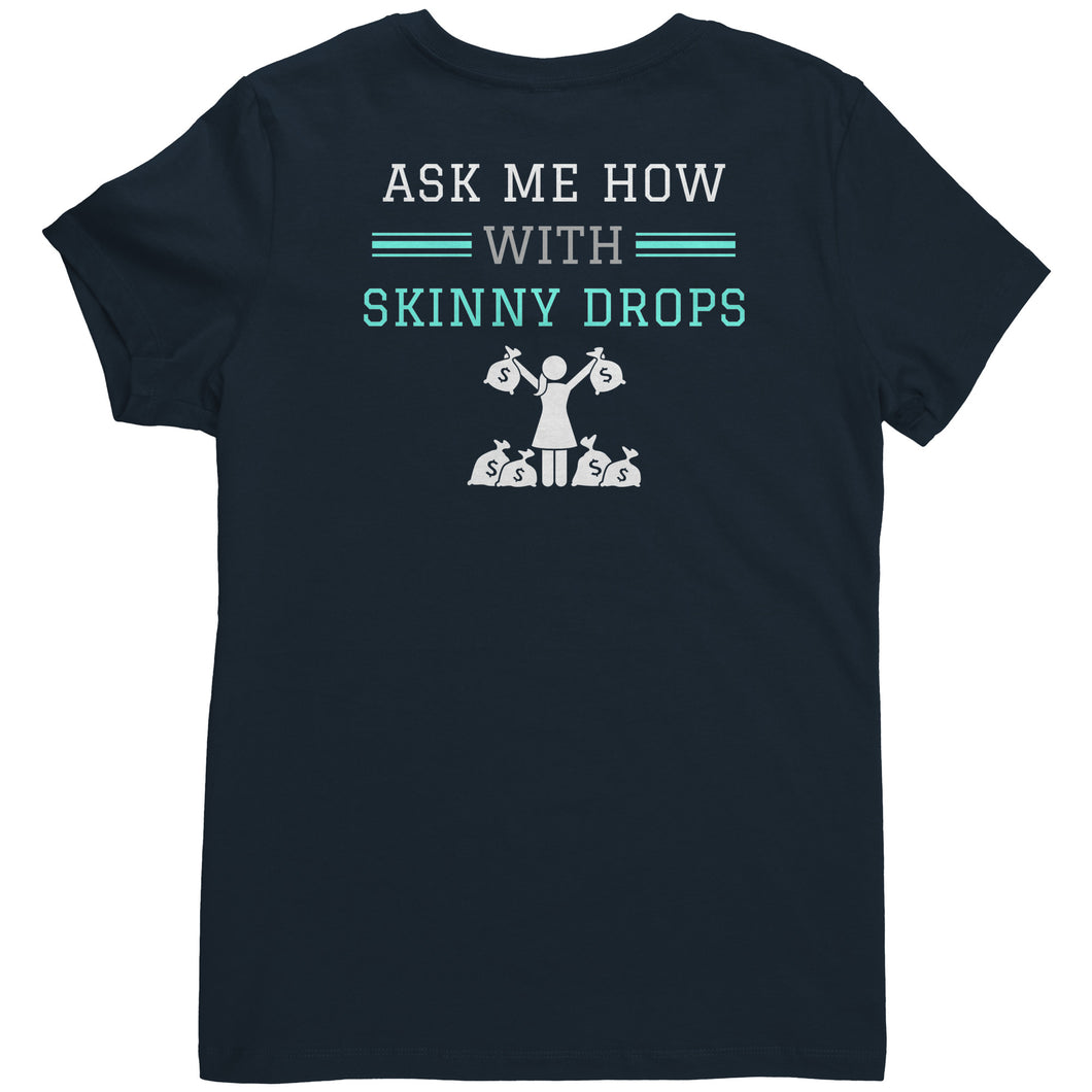 Partner.Co | Losing Weight and Making Bank Green Man Logo Back / Ask Me How with Skinny Drops Women Logo| Women's V-Neck