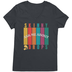 Partner.Co | Ask Me About Skinny Drops Multi Logo| Women's V-Neck