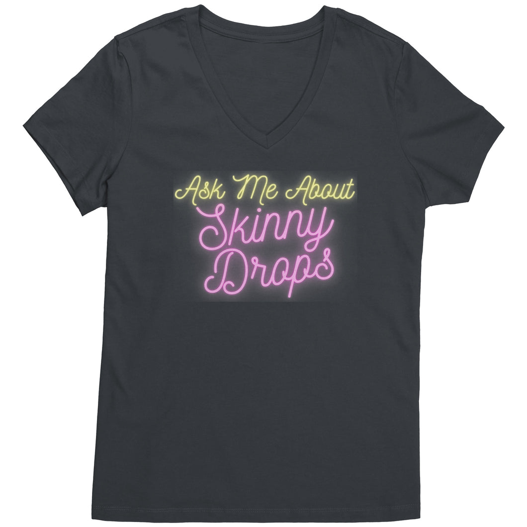 Partner.Co | Ask Me About Skinny Drops Neon Logo |  Women's V-Neck