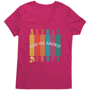 Partner.Co | Ask Me About Skinny Drops Multi Logo| Women's V-Neck